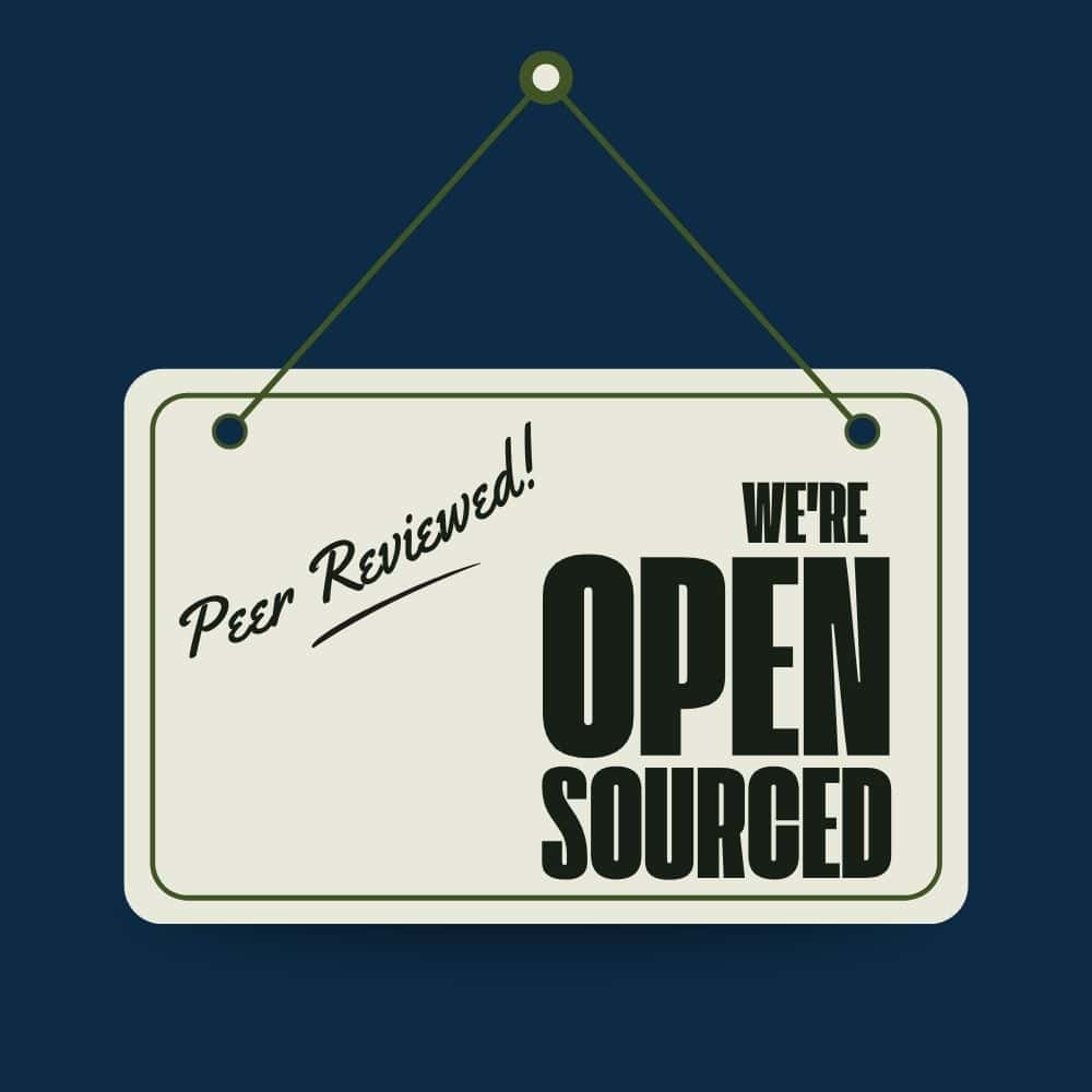 Peer Reviewed and Open Sourced